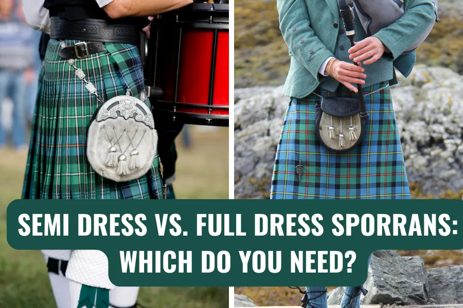 Semi Dress vs. Full Dress Sporrans Which Do You Need
